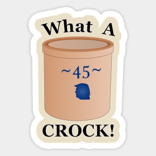 45 What A Crock Sticker